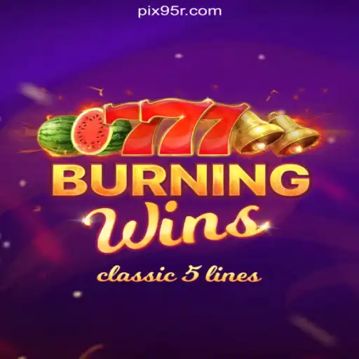 BurningWins: A Classic Slot Experience on 95R.COM Platform-Oficial Slots Brasil #1