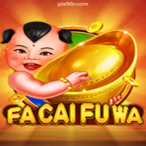 Exploring FaCaiFuWa: A New Sensation on 95R.COM Platform