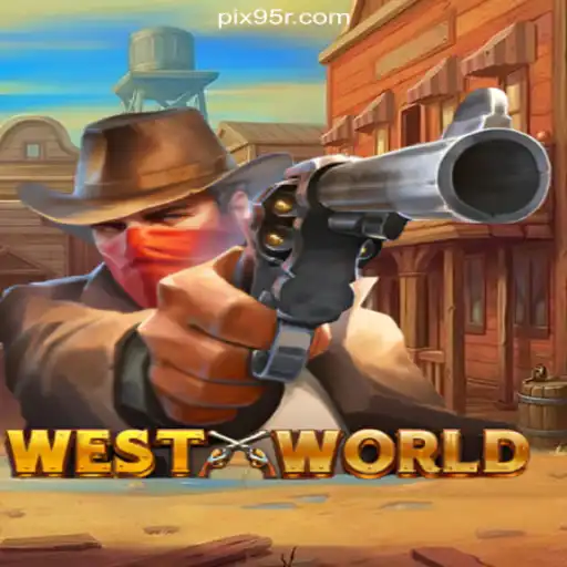Explore the Thrilling World of WestWorld: The Leading Game on 95R.COM Platform-Oficial Slots Brasil #1